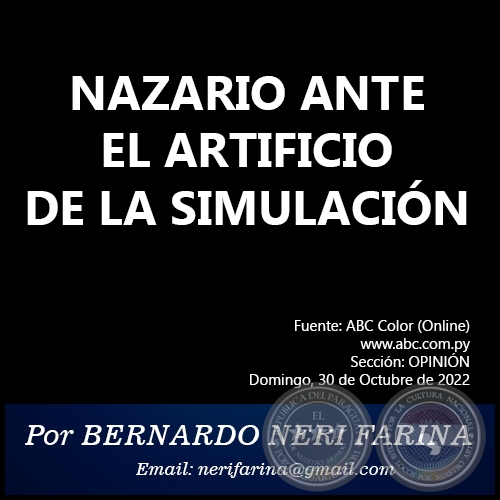 NAZARIO ANTE EL ARTIFICIO DE LA SIMULACIÓN - Por BERNARDO NERI FARINA - Domingo, 30 de Octubre de 2022